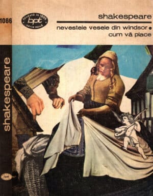 Nevestele vesele din Windsor. Cum va place (William Shakespeare) colectia BPT