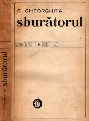 Sburatorul - revista si cenaclul (G. Gheorghita) colectia Momente si sinteze