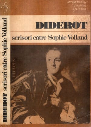 Scrisori catre Sophie Volland (Denis Diderot) colectia Corespondente, memorii, jurnale