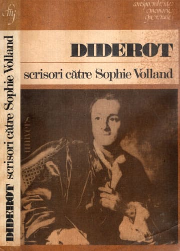 Scrisori catre Sophie Volland (Denis Diderot) colectia Corespondente, memorii, jurnale Scrisori catre Sophie Volland (Denis Diderot) colectia Corespondente, memorii, jurnale