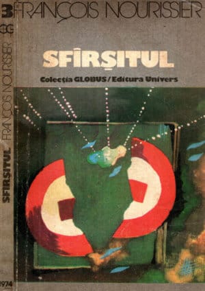Sfarsitul (Francois Nourisser) colectia Globus
