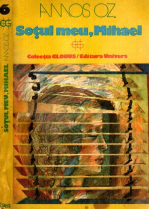 Sotul meu, Mihael (Amos Oz) colectia Globus