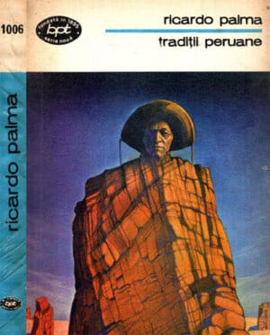 Traditii peruane (Ricardo Palma) colectia BPT