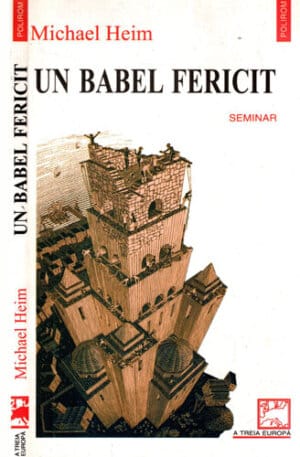 Un babel fericit - seminar (Michael Heim) colectia A Treia Europa