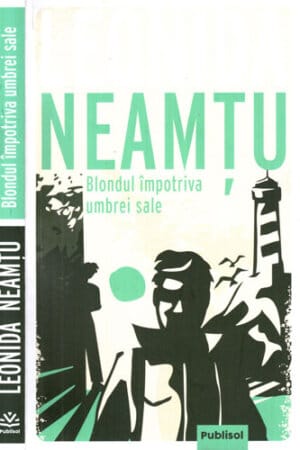 Blondul impotriva umbrei sale (Leonida Neamtu)