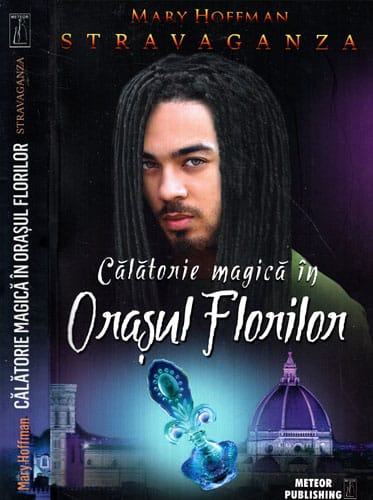 Calatorie magica in orasul florilor (Mary Hoffman Stravaganza) Calatorie magica in orasul florilor (Mary Hoffman Stravaganza)