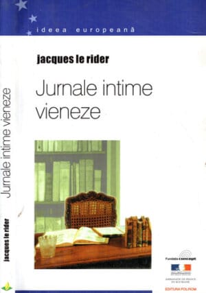 Jurnale intime vieneze (Jacques Le Rider) colectia Ideea europeana