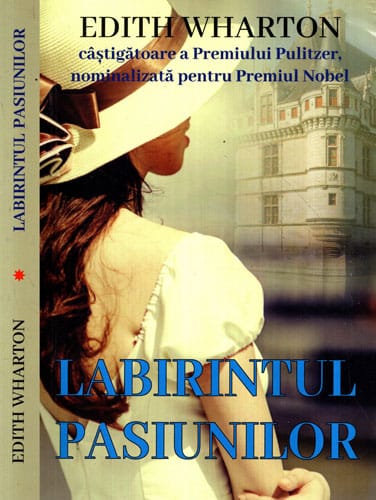 Labirintul pasiunilor (Edith Wharton) Labirintul pasiunilor (Edith Wharton)