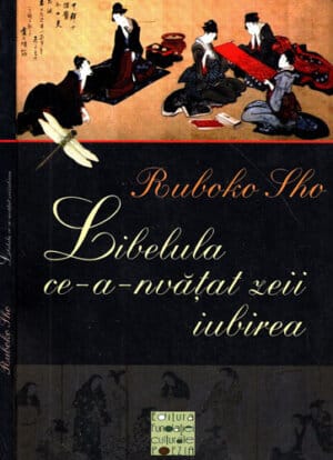 Libelula ce-a-nvatat zeii iubirea (Ruboko SHO) tanka erotice