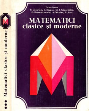 Matematici clasice si moderne vol. III (Caiub Iacob, P. Cocarlan, L. Dragos)
