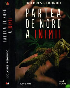 Partea de nord a inimii (Dolores Redondo) colectia Buzz books