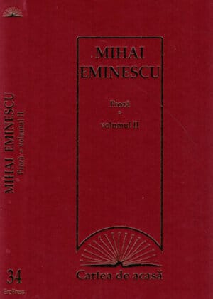 Proza vol. II (Mihai Eminescu) colectia Cartea de acasa nr. 34