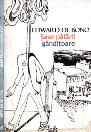 Sase palarii ganditoare (Edward de Bono)