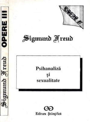 Psihanaliza si sexualitate (Sigmund Freud) opere vol. III