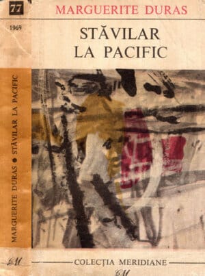 Stavilar la Pacific (Marguerite Duras) colectia Mediane
