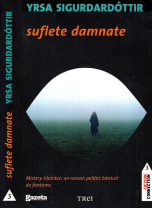 Suflete damnate (Yrsa Sigurdartottir) colectia Fiction connection, volum uzat