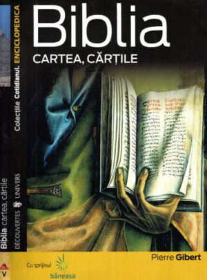 Biblia - cartea, cartile (Pierre Gibert) - colectia Cotidianul