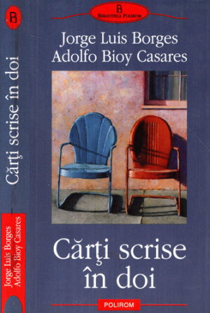 Carti scrise in doi (Jorge Luis Borges, Adolfo Byoi Casares) colectia Biblioteca Polirom