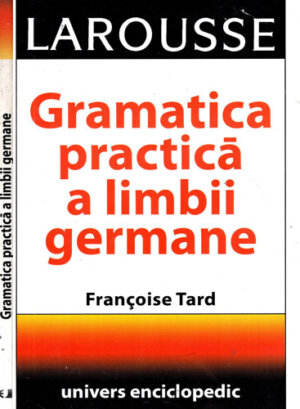 Gramatica practica a limbii germane (Francoise Tard)