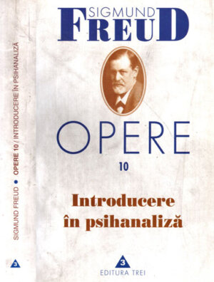 Opere vol. 10 / Introducere in psihanaliza (Sigmund Freud)