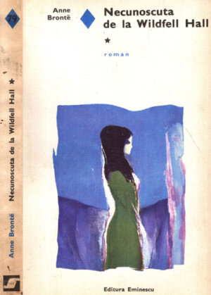 Necunoscuta de la Wildfell Hall vol. I+II (Anne Bronte) volume brosate