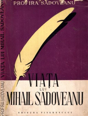 Viata lui Mihail Sadoveanu vol. I Copilaria si adolescenta (Profira Sadoveanu)