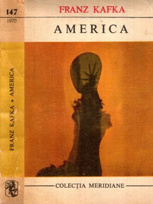 America (Franz Kafka) colectia Meridiane