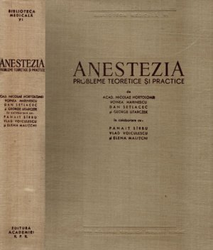 Anestezia - probleme teoretice si practice (Nicolae Hortolomei, Voinea Marinescu, Dan Setlacec)