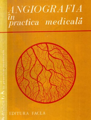 Angiografia in practica medicala (P. Brinzeu, St. Gavrilescu)