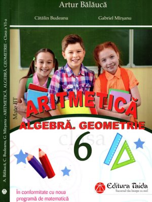Aritmetica, algebra, geometrie pentru clasa a VI-a (Artur Balauca, Catalin Budeanu, Gabriel Marsanu)