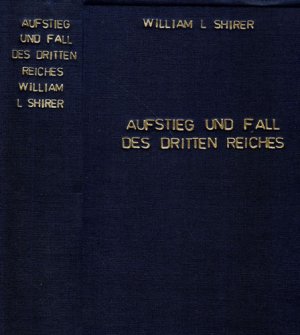 Aufstieg und Fall des Dritten Reiches / Ascensiunea și decăderea celui de-al Treilea Reich (William L. Shirer)
