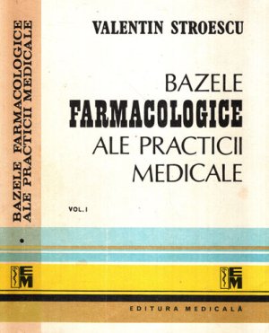 Bazele farmacologice ale practicii medicale vol. I+II (Valentin Stroescu)