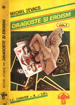 Dragoste si eroism vol. I (Michel Zevaco)