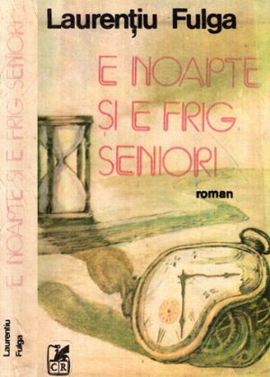 E noapte si e frig, seniori (Laurentiu Fulga)