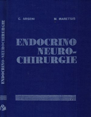 Endocrino-neurochirurgie (C. Arseni, M. Meretsis) -
