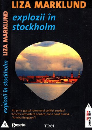 Explozii in Stockholm (Liza Marklund) colectia Fiction connection