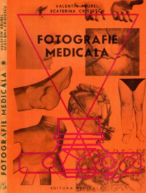 Fotografie medicala - elemente practice (Valentin Aburel, Ecaterina Cristescu)