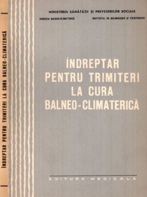 Indreptar pentru trimiteri la cura balneo-climaterica (E. Berlescu, T. Chioreanu, E. Cociasu)