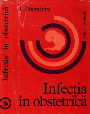 Infectia in obstetrica - ginecologie (I. Dumitru)