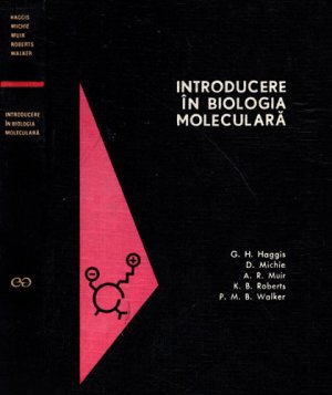 Introducere in biologia moleculara (A. R. Muir, D. Michie, G. H. Haggis)
