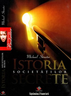 Istoria societatilor secrete (Michael Streeter)