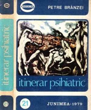 Itinerar psihiatric - psihiatrie (Petre Branzei) colectia Esculap nr. 21