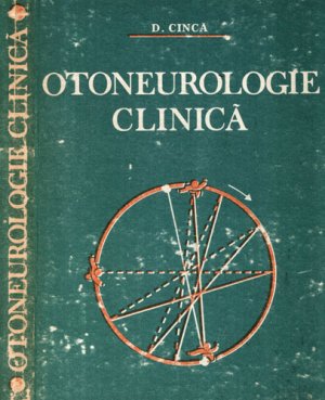 Otoneurologie clinica (D. Cinca, I. Stamatoiu, Liliana Zbenghe Tetu)
