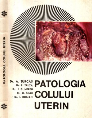 Patologia colului uterin (A. Turcas, E. Truta, G. Simu)