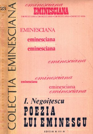 Poezia lui Eminescu (I. Negoitescu) colectia Eminesciana nr. 23