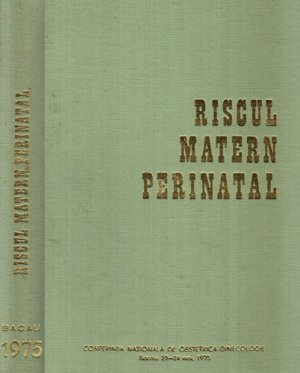 Riscul matern perinatal (Stelian Popa, Maria Tomulescu, Fernand Schapira)