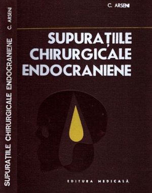 Supuratiile chirurgicale endocraniene (C. Arseni)