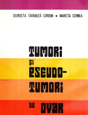 Tumori si si pseudotumori de ovar (Georgeta Tarabuta Cordun, Marieta Cernea)