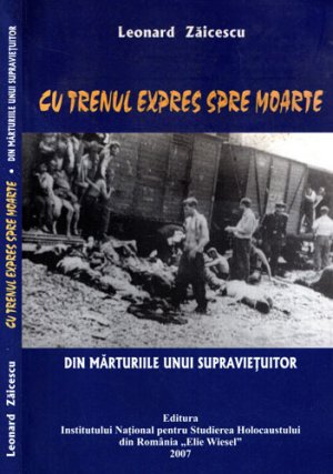 Cu trenul expres spre moarte - din marturiile unui supravietuitor (Leonard Zaicescu)