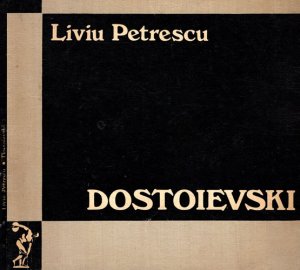 Dostoievski - eseu (Liviu Petrescu)